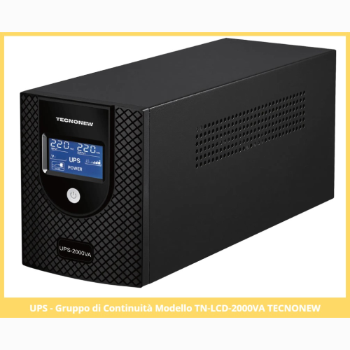 GRUPPO DI CONTINUITA' UPS TECNONEW TN-LCD-2000VA 2000VA 1200W CON 3 USCITE BIVALENTI FUNZIONE AC RESTART CON DISPLAY LCD