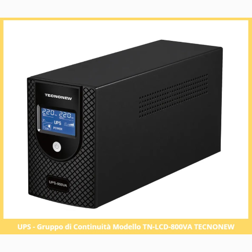 GRUPPO DI CONTINUITA' UPS TECNONEW TN-LCD-800VA 800VA 320W CON 2 USCITE BIVALENTI FUNZIONE AC RESTART CON DISPLAY LCD